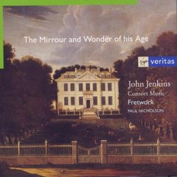 J Jenkins: The Mirrour and Wonder of his Age - consort music /Fretwork * Nicholson
