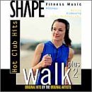Shape Fitness Music: Walk Plus 2: Hot Club Hits