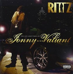 The Life And Times Of Jonny Valiant [Explicit] by Rittz (2013-04-30)