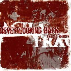 Never Looking Back - Fragile Hearts - CD