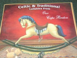 Celtic & Traditional Lullabies From Our Cape Breton
