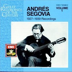 Andrés Segovia: 1927 - 1939 Recordings, Volume 1