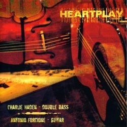 Heartplay: Charlie Haden & Antonio Forcione