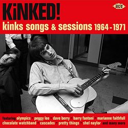Kinked! - Kinks Songs & Sessions 1964-1971