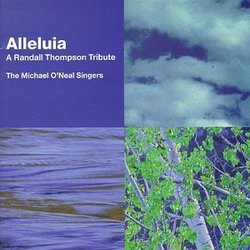 Alleluia: A Randall Thompson Tribute