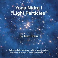 Yoga Nidra I "Light Particles"