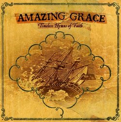 Amazing Grace:  Timeless Hymns of the Christian Faith