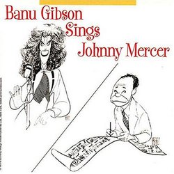 Banu Gibson Sings Johnny Mercer