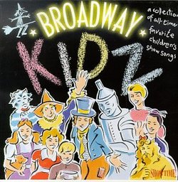 Broadway Kidz: A Collection Of All-Time Favorite Children's Show Songs (Musical Anthology)