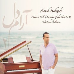 Aram-E Del 2: Serenity of Heart by Arash Behzadi