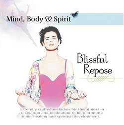 Mind Body & Spirit: Blissful Repose