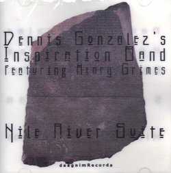 Dennis Gonzalez's Inspiration Band Featuring Henry Grimes: Nile River Suite