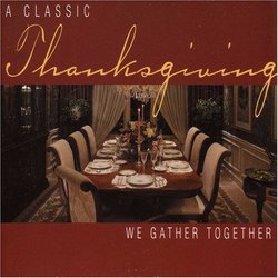 A Classic Thanksgiving: We Gather Together