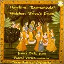 Hawkins: Theme, Variations and Fugue for Piano and Orchestra - Rasmandala; Welcher: Piano Concerto - Shiva's Drum