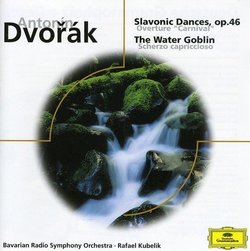 Dvorak: Slavonic Dances Op. 46 / Carnival Overture / The Water Goblin / Scherzo Capriccioso