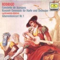 Rodrigo: Concierto de Aranjuez, Concert Serenade for Harp / Castelnuovo-Tedesco: Guitar Concert No. 1