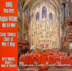 Masses from St. Thomas - Kodaly: Missa Brevis; Vaughan Williams: Mass in G