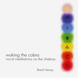 Waking the Cobra: Vocal Meditations on the Chakras