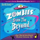 Zombies From Beyond: The "Out Of This World" Musical Comedy Hit (1996 Original Off-Broadway Cast)