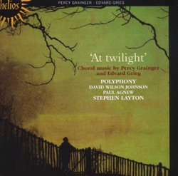 At Twilight: Choral Music by Percy Grainger and Edvard Grieg