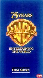 Warner Brothers 75 Years Entertaining The World: Film Music