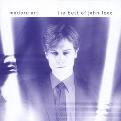 Modern Art: Best of John Foxx