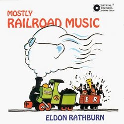 Eldon Rathburn: Mostly Railroad Music