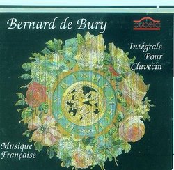 Bernard de Bury : Complete Harpsichord Music - Francoise Petit