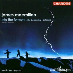 James Macmillan: Into the Ferment; The Berserking; Britannia