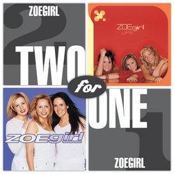 Two for One: Zoegirl / Life