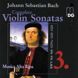 Bach: Complete Violin Sonatas 3 / Musica Alta Ripa