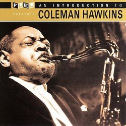 An Introduction to Coleman Hawkins