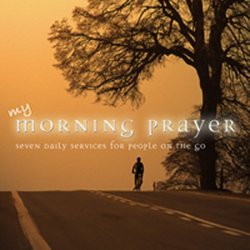 My Morning Prayer: Seven Daily Services for People