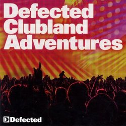 Vol. 2-Defected Clubland Adventures