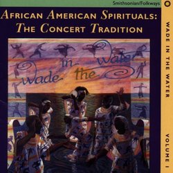 Wade In The Water, Vol.1:African American Spirituals:The Concert Tradition