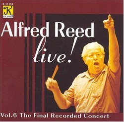 Alfred Reed Live, Vol. 6: The Final Recorded Concert