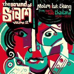Sound of Siam 2: Molam & Luk Thung 1970-1982