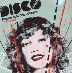 Disco Italia: Essential Italo Disco 77-85