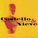 Costello & Nieve (Ltd. Ed. Live 1996 5-disc box set - LA/San Francisco/Chicago/Boston/New York)