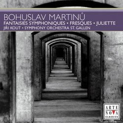 Martinu: Fantaisies symphoniques; Fresques; Juliette