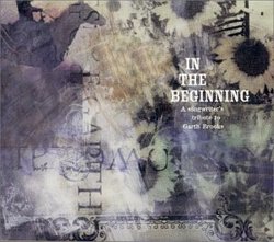 In The Beginning: A Songwriter's Tribute To Garth Brooks