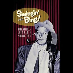 Swingin' With Bing: Bing Crosby's Lost Radio Performances