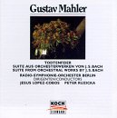 Mahler: Todtenfeier (Symphonische Dichtung)/Suite from works by Bach (Suite Aus Orchesterwerken Von J. S. Bach)