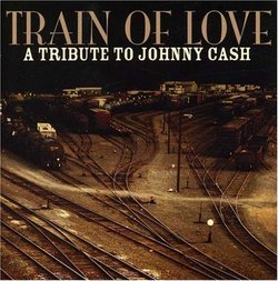 Train of Love: Tribute to Johnny Cash