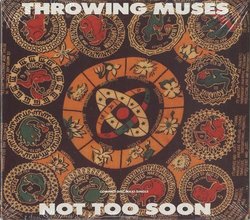 Not Too Soon / Cry Baby Cry / Him Dancing / Dizzy by Throwing Muses (1991-07-17)