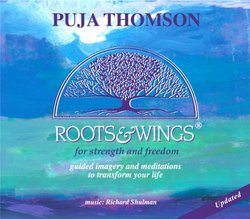 Roots & Wings Updated CD - For Strength and Freedom - Guided imagery and meditations to transform your life