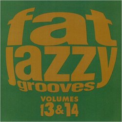 Fat Jazzy Grooves Vol. 13 & 14