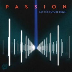 Passion: Let the Future Begin