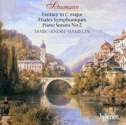 Schumann: Fantasy in C major; Etudes Symphoniques; Piano Sonata No. 2