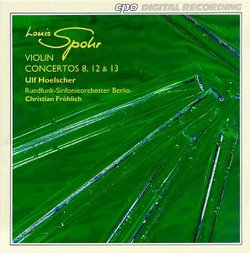 Spohr: Violin Concertos Nos. 8, 12, 13